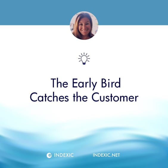 The Early Bird Catches the Customer